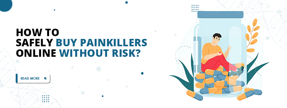 How to Safely Buy Painkillers Online Without Risk